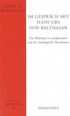 Im Gespräch mit Hans Urs von Balthasar von Bergoglio,  Jorge Mario, Luczak-Wild,  Jeannine, Meis,  Anneliese,  SSpS, Polanco,  Rodrigo, Wozniak,  M. Gabriela,  SAS