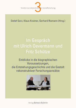 Im Gespräch mit Ulrich Oevermann und Fritz Schütze von Garz,  Detlef, Kraimer,  Klaus, Riemann,  Gerhard