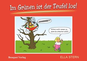 Im Grünen ist der Teufel los! von Stern,  Ella