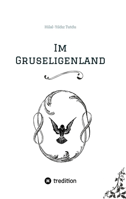 Im Gruseligenland von Tutdu,  Hilal-Yıldız