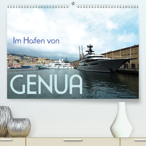 Im Hafen von Genua (Premium, hochwertiger DIN A2 Wandkalender 2021, Kunstdruck in Hochglanz) von J. Richtsteig,  Walter