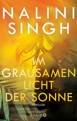 Im grausamen Licht der Sonne von Naumann,  Katharina, Singh,  Nalini