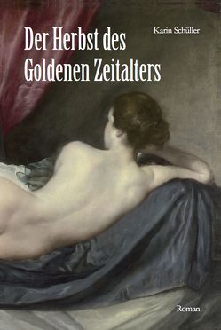 Der Herbst des Goldenen Zeitalters von Schüller,  Karin