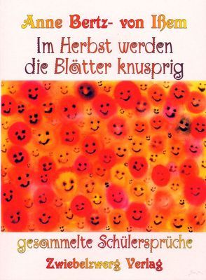 Im Herbst werden die Blätter knusprig von Bertz -von Ißem,  Anne, Laufenburg,  Heike