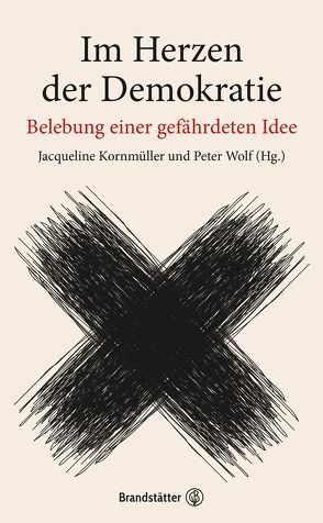 Im Herzen der Demokratie von Kornmüller,  Jacqueline, Wolf,  Peter