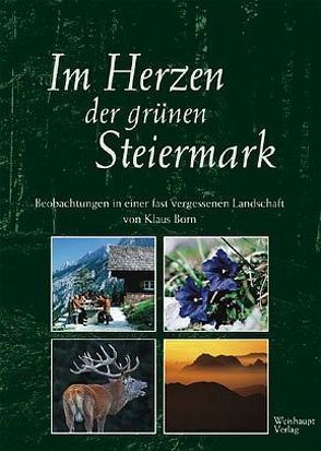 Im Herzen der grünen Steiermark von Born,  Gabriele, Born,  Klaus, Schmidt-Kennedy,  Dieter