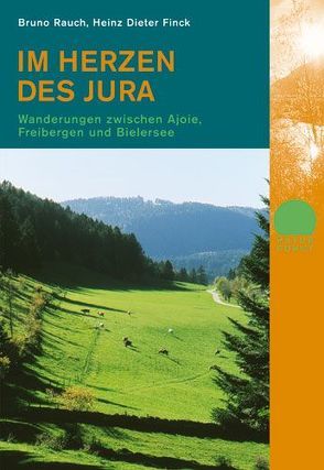 Im Herzen des Jura von Finck,  Hans D, Rauch,  Bruno