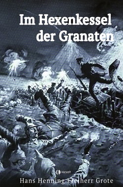 Im Hexenkessel der Granaten von Grote,  Hans Henning Freiherr