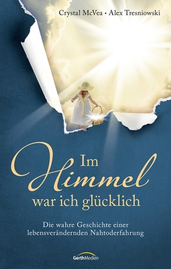 Im Himmel war ich glücklich von Flimm,  Ingmarie, McVea,  Crystal, Tresniowski,  Alex