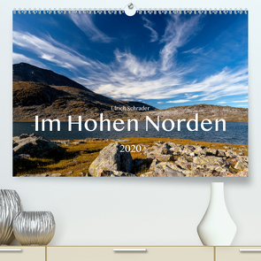 Im Hohen Norden 2020 (Premium, hochwertiger DIN A2 Wandkalender 2020, Kunstdruck in Hochglanz) von Schrader,  Ulrich