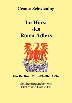 Im Horst des Roten Adlers von Crome-Schwiening,  Carl, Pinl,  Barbara, Pinl,  Harald