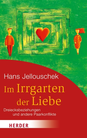 Im Irrgarten der Liebe von Jellouschek,  Hans