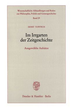 Im Irrgarten der Zeitgeschichte. von Topitsch,  Ernst