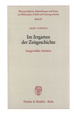 Im Irrgarten der Zeitgeschichte. von Topitsch,  Ernst
