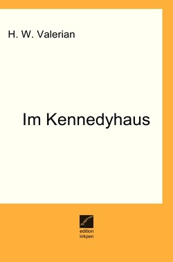 Im Kennedyhaus von Valerian,  H. W.