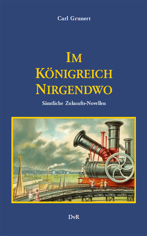 Im Königreich Nirgendwo von Grunert,  Carl, von Reeken,  Dieter