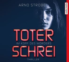 Im Kopf des Mörders. Toter Schrei von Otto,  Götz, Strobel,  Arno