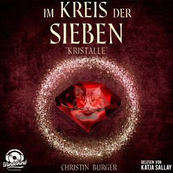 Im Kreis der Sieben – Kristalle von Burger,  Christin