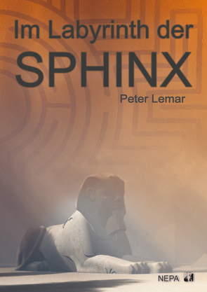 Im Labyrinth der Sphinx von Lemar,  Peter