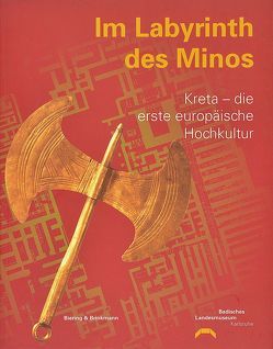 Im Labyrinth des Minos? Kreta, die erste europäische Hochkultur von Horst,  A., Maaß,  M, Michailidou,  A, Siebenmorgen,  Harald