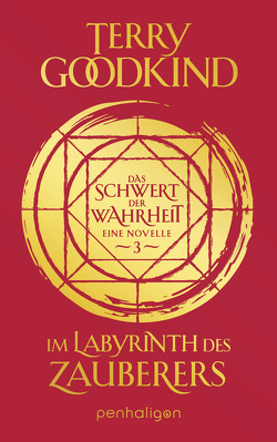 Im Labyrinth des Zauberers – Das Schwert der Wahrheit von Goodkind,  Terry, Holz,  Caspar