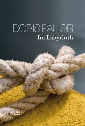 Im Labyrinth von Cerne,  Urška P, Göritz,  Matthias, Pahor,  Boris