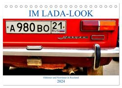 IM LADA-LOOK – Oldtimer und Newtimer in Russland (Tischkalender 2024 DIN A5 quer), CALVENDO Monatskalender von von Loewis of Menar,  Henning