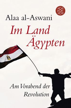 Im Land Ägypten von al-Aswani,  Alaa, Fähndrich,  Hartmut