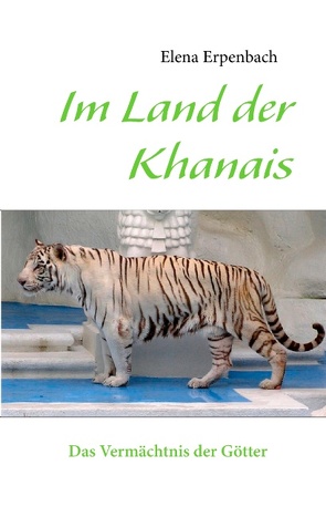 Im Land der Khanais von Erpenbach,  Elena