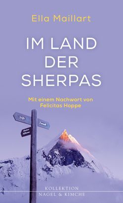 Im Land der Sherpas von Hoppe,  Felicitas, Maillart,  Ella, Spingler,  Andrea