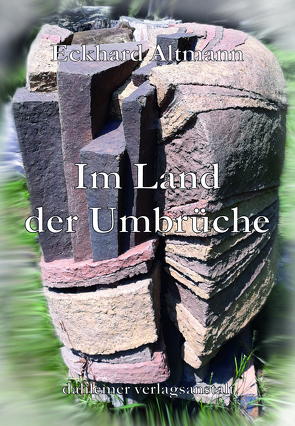 Im Land der Umbrüche von Altmann,  Eckhard