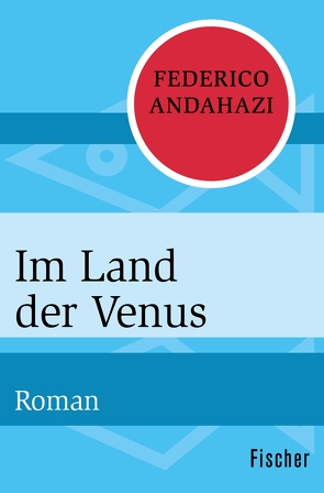 Im Land der Venus von Andahazi,  Federico, Martyr,  Peter