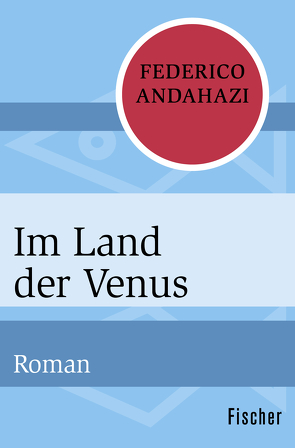 Im Land der Venus von Andahazi,  Federico, Martyr,  Peter