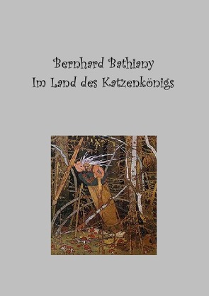 Im Land des Katzenkönigs von Bathiany,  Bernhard
