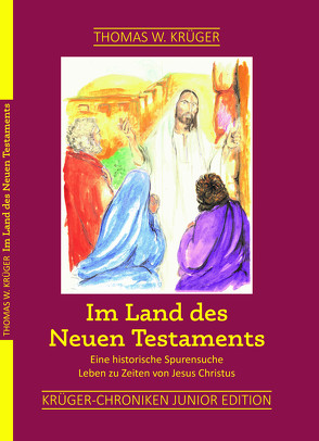 Im Land des Neuen Testaments von Krüger,  Thomas W.