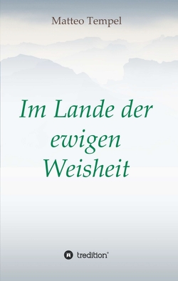 Im Lande der ewigen Weisheit von Tempel,  Matteo