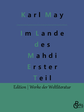 Im Lande des Mahdi von Gröls-Verlag,  Redaktion, May,  Karl