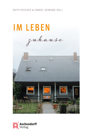 Im Leben zuhause von Fehlker,  Ruth, Gewand,  Daniel