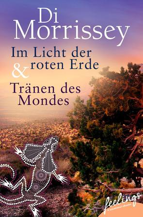 Im Licht der roten Erde + Tränen des Mondes von Andreas-Hoole,  Maria, Dickerhof-Kranz,  Susanne, Lake-Zapp,  Kristina, Morrissey,  Di