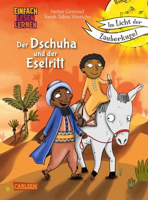 Im Licht der Zauberkugel: Der Dschuha und der Eselritt von Gemmel,  Stefan, Hinrichs,  Sarah Tabea