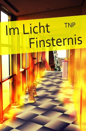 Im Licht. Finsternis von TNP,  Autor