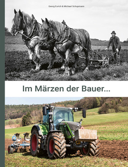 Im Märzen der Bauer… von Eurich,  Georg, Schupmann,  Michael