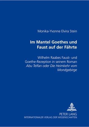 Im Mantel Goethes und Faust auf der Fährte von Stein,  Monika-Yvonne Elvira