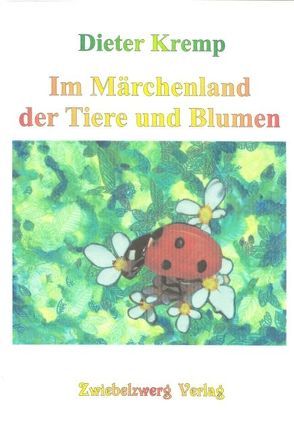 Im Märchenland der Tiere und Blumen von Kremp,  Dieter, Laufenburg,  Heike