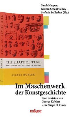 Im Maschenwerk der Kunstgeschichte von Maupeu,  Sarah, Schankweiler,  Kerstin, Stallschus,  Stefanie