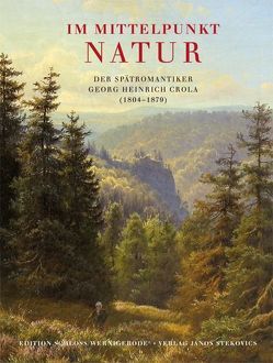 Im Mittelpunkt: Natur von Crola,  Georg Heinrich, Ilte,  Gerd, Juranek,  Christian