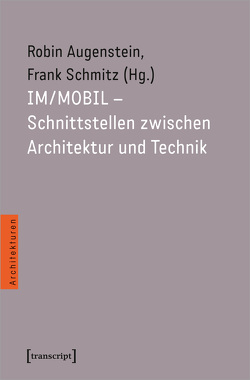 IM/MOBIL – Architekturen des Transports von Augenstein,  Robin, Schmitz,  Frank