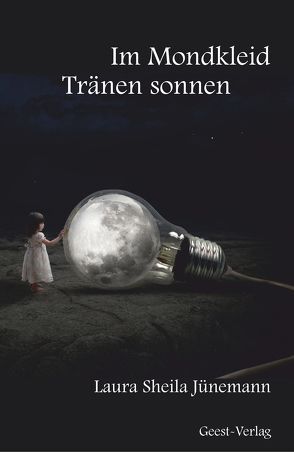 Im Mondkleid Tränen sonnen von Jünemann,  Laura Sheila, Kreyenborg,  Frederik