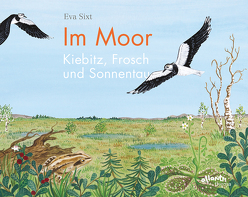 Im Moor – Kiebitz, Frosch und Sonnentau von Sixt,  Eva