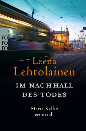 Im Nachhall des Todes: Maria Kallio ermittelt. von Lehtolainen,  Leena, Schrey-Vasara,  Gabriele